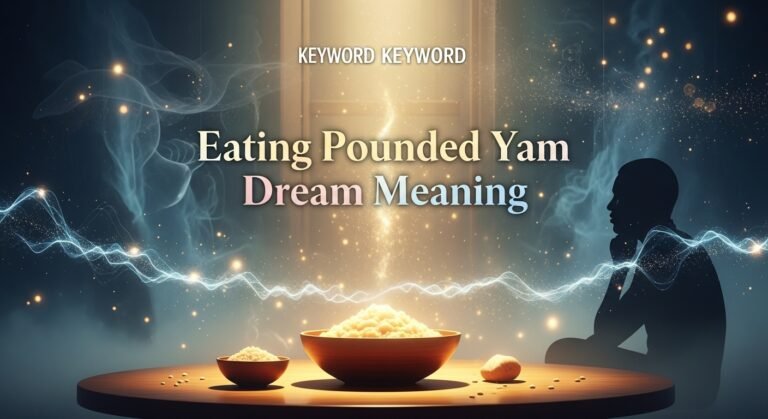 Eating Pounded Yam in Dream