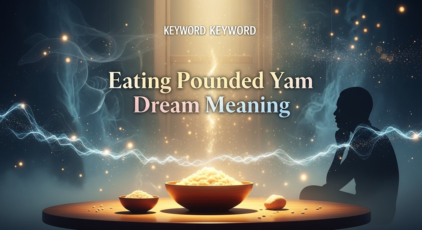 Eating Pounded Yam in Dream