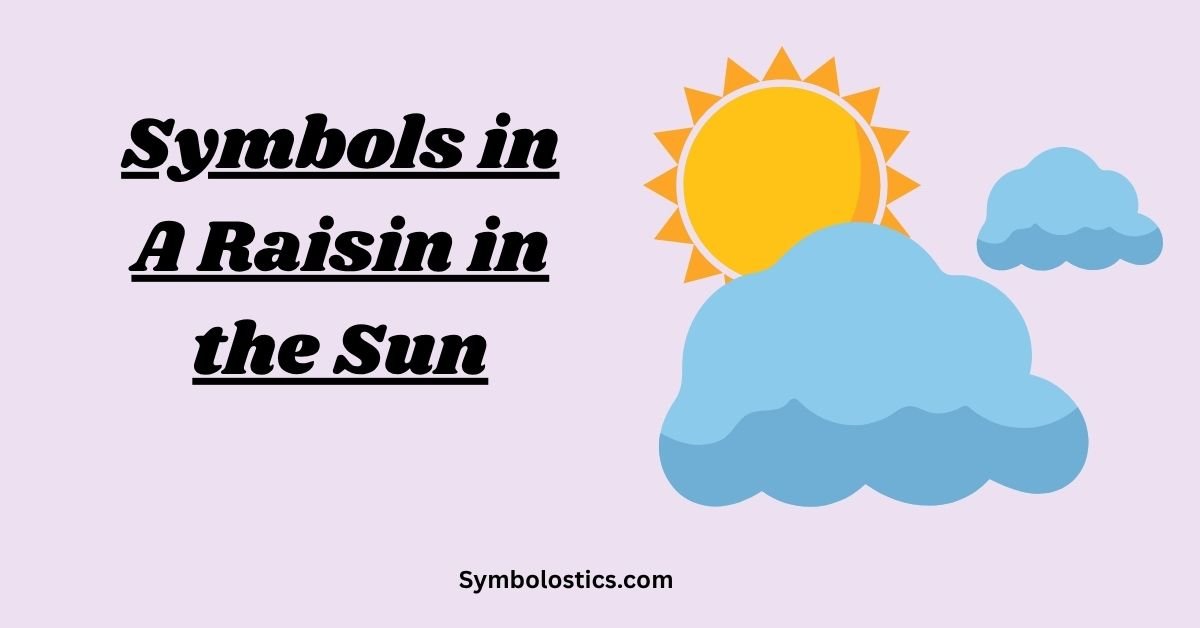 Symbols in A Raisin in the Sun