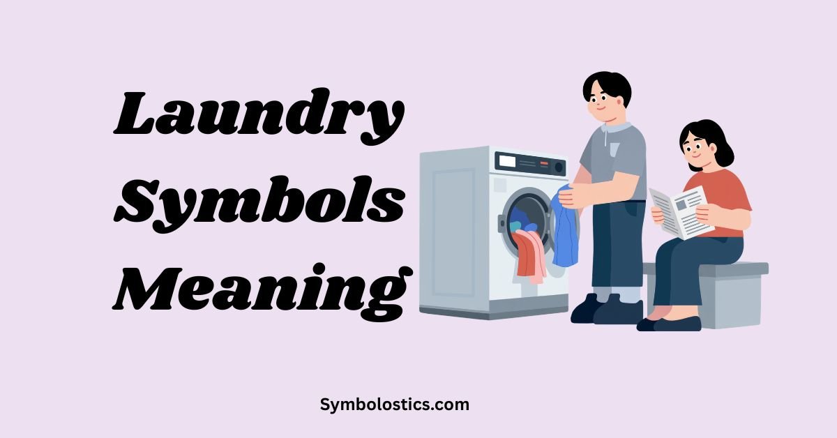 Laundry Symbols Meaning