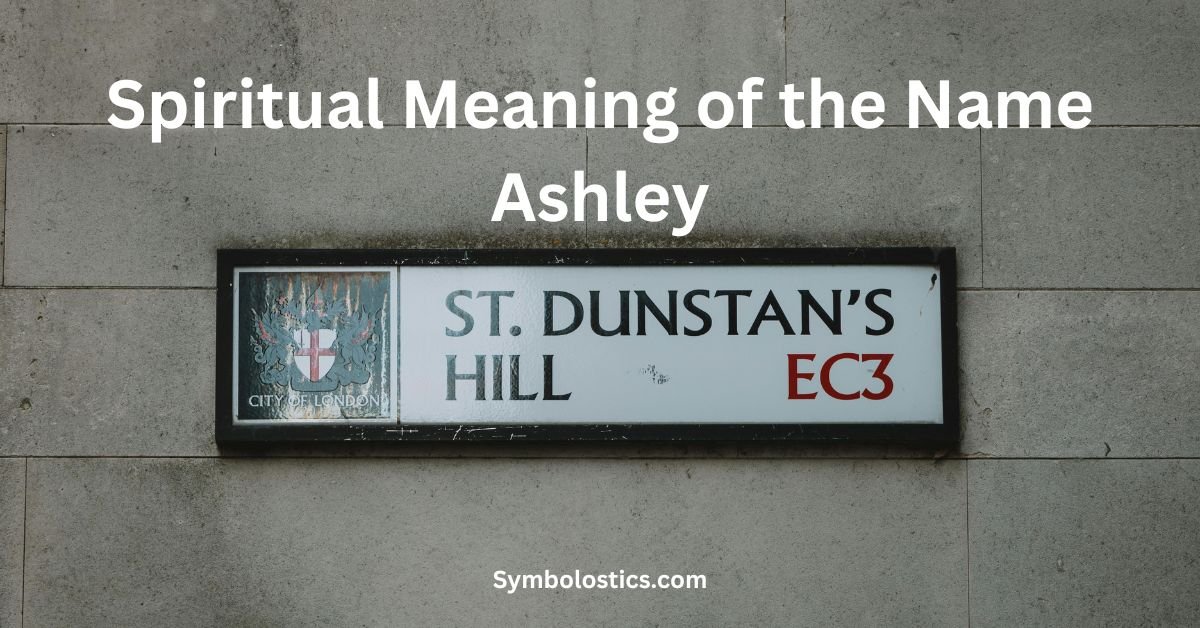 Spiritual Meaning of the Name Ashley